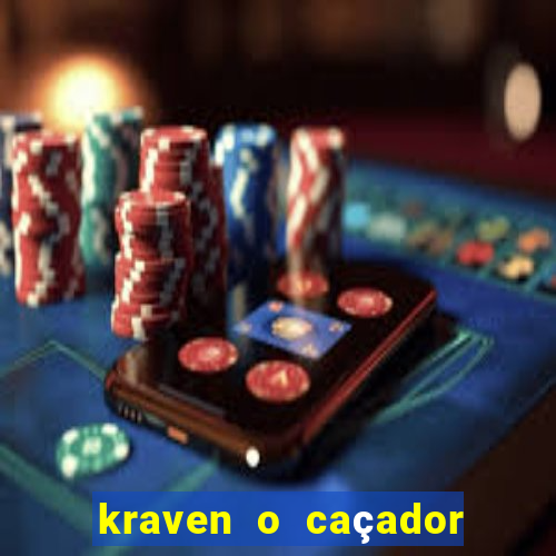 kraven o caçador filme completo dublado pobreflix